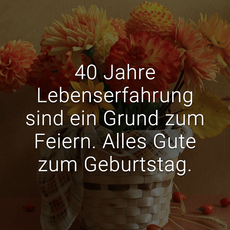 36++ Geburtstag 40 jahre sprueche ideas