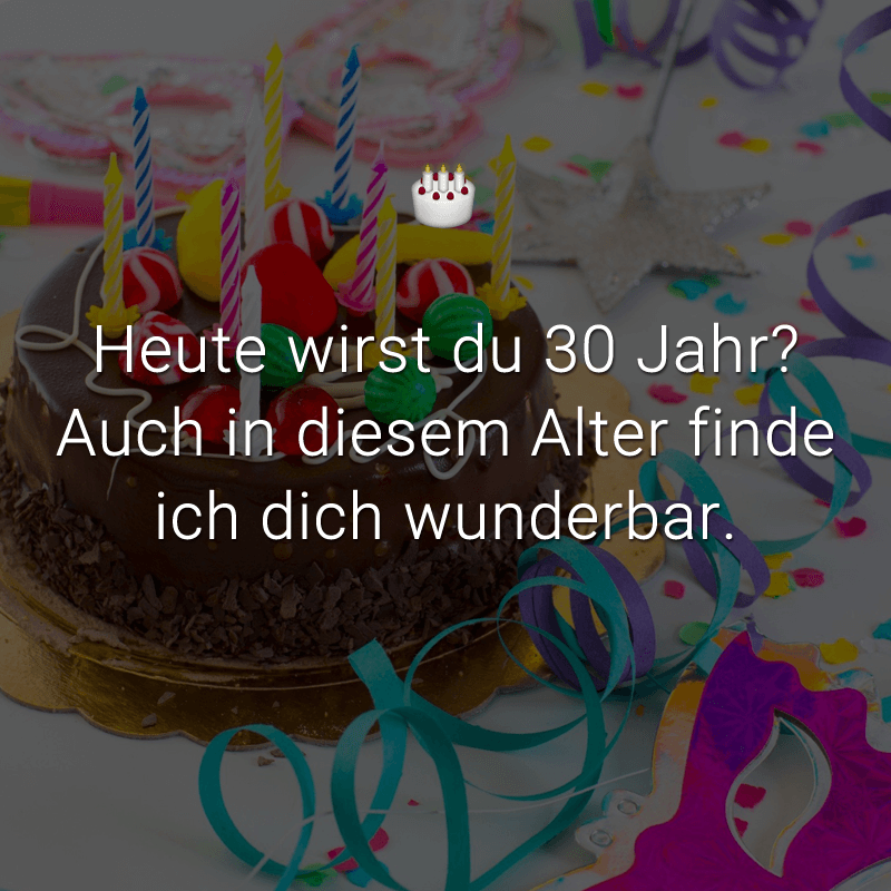ᐅ Glückwünsche zum 30. Geburtstag Beliebt, lustig & kreativ
