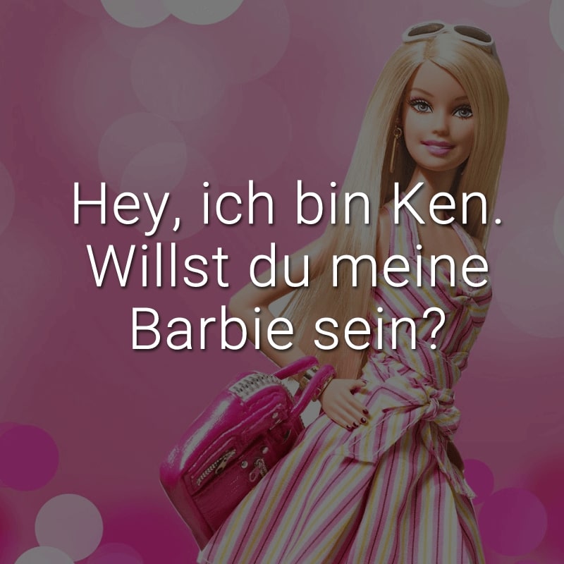 Hey, ich bin Ken. Willst du meine Barbie sein?