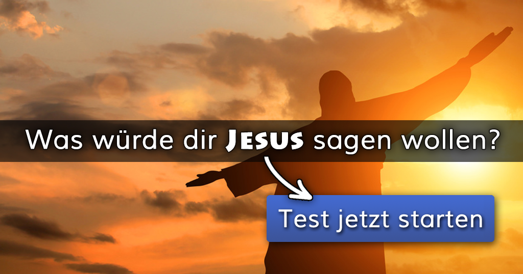 Was würde dir Jesus sagen wollen?