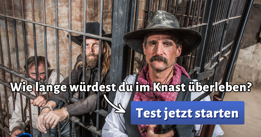 Wie lange würdest du im Knast überleben?