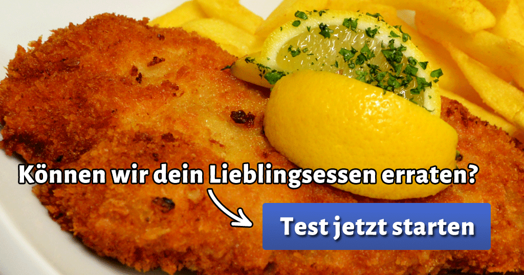 ᐅ Können wir dein Lieblingsessen erraten?