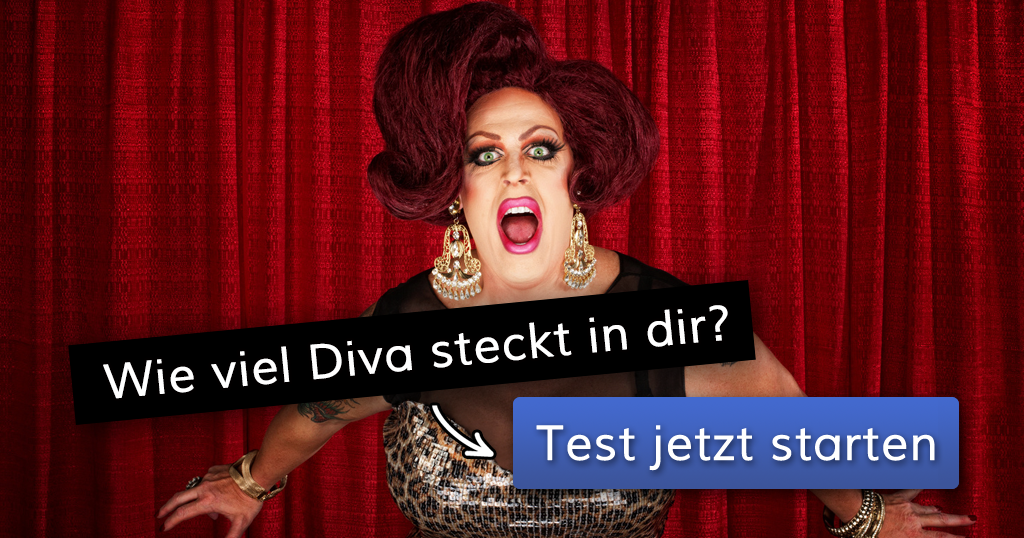 Wie viel Diva steckt in dir?