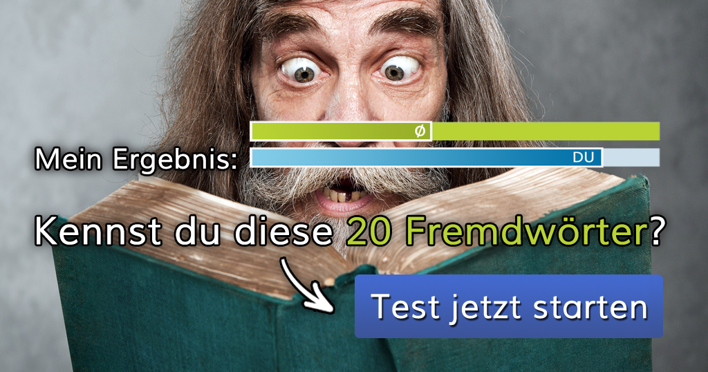 ᐅ Kennst du diese 20 Fremdwörter?