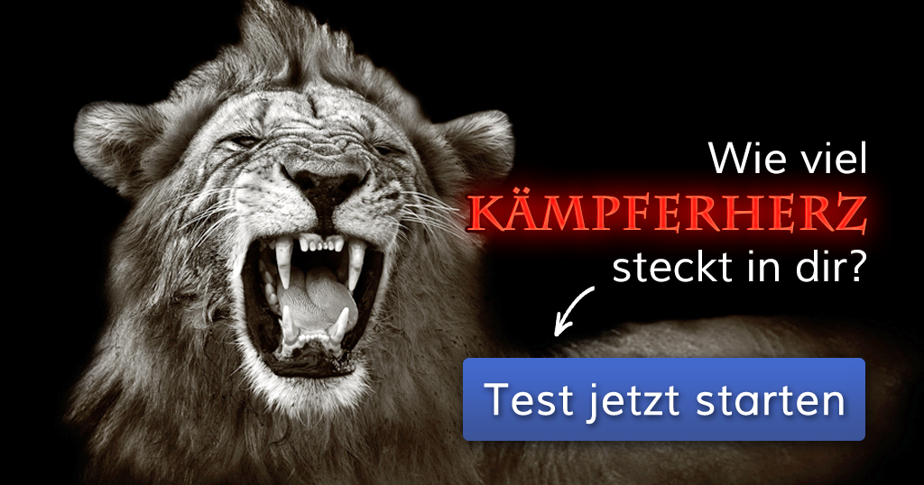Wie viel Kämpferherz steckt in dir?