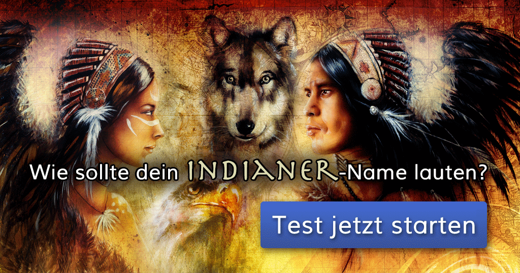 Wie würde dein IndianerName lauten?