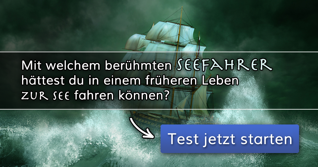 ᐅ Mit welchem berühmten Seefahrer hättest du in einem früheren Leben