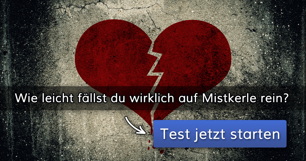 ᐅ Wie leicht fällst du wirklich auf Mistkerle rein?