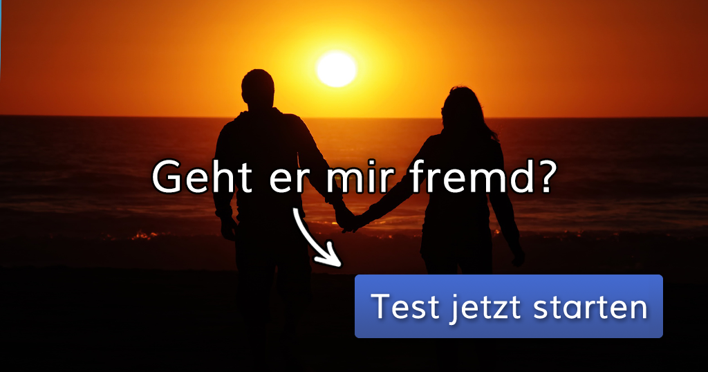 Treuetest Geht er mir fremd?