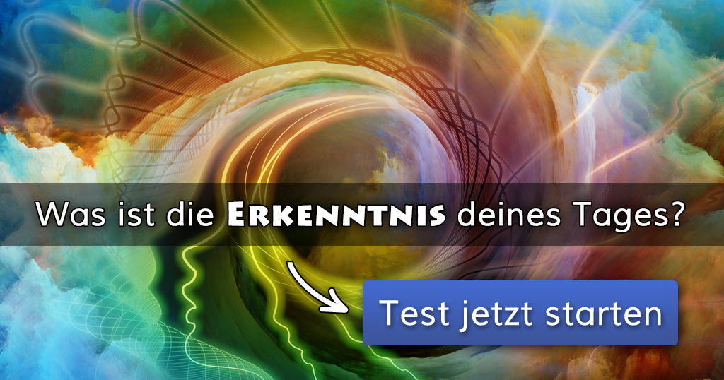 Was ist die Erkenntnis deines Tages?