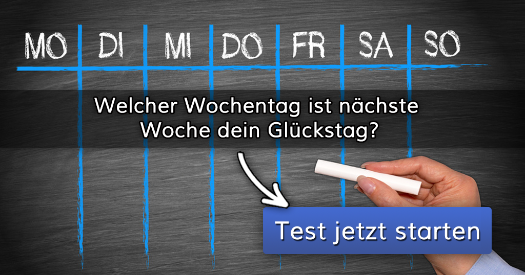 ᐅ Welcher Wochentag ist nächste Woche dein Glückstag?