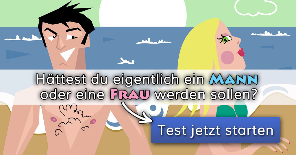 ᐅ Hättest du eigentlich ein Mann oder eine Frau werden sollen?