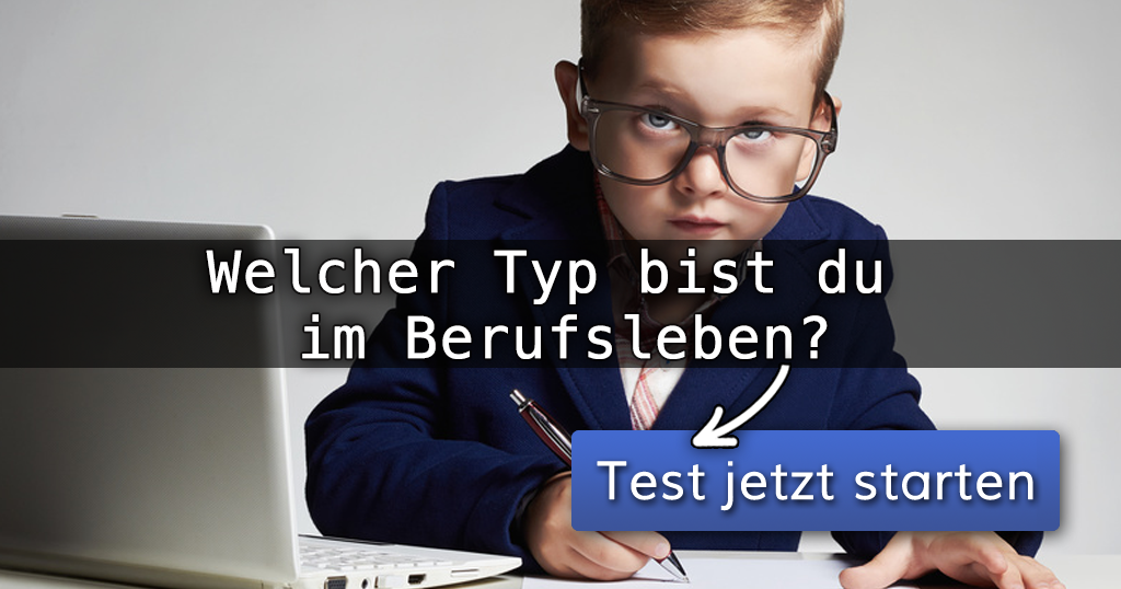 Welcher Typ bist du im Berufsleben?