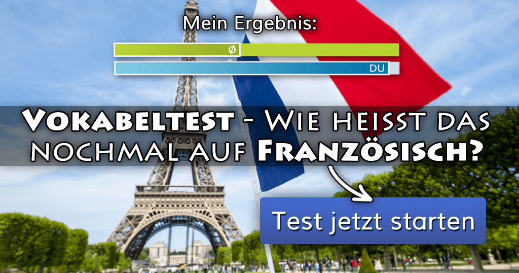 ᐅ Vokabeltest Wie heißt das nochmal auf Französisch?