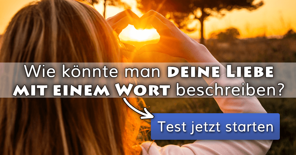ᐅ Wie könnte man deine Liebe mit einem Wort beschreiben?