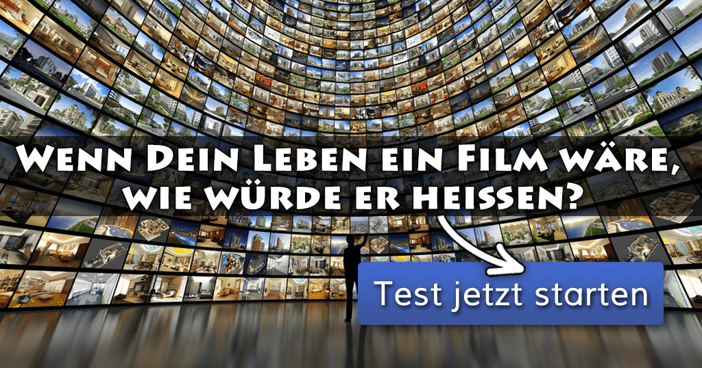 Wenn Dein Leben ein Film wäre, wie würde er heißen?
