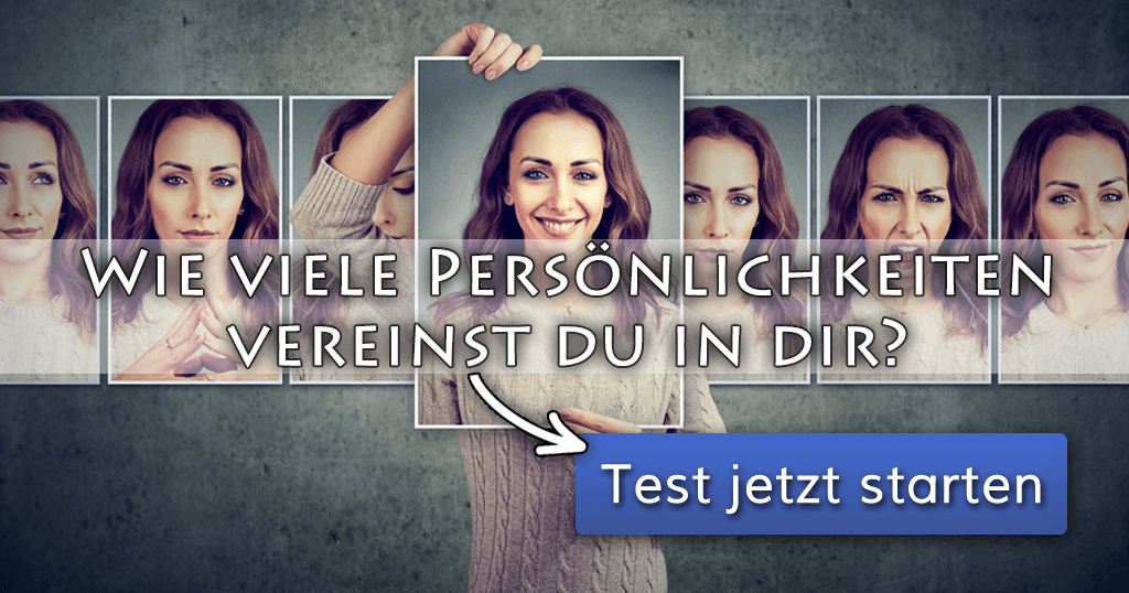 Wie viele Persönlichkeiten vereinst du in dir?