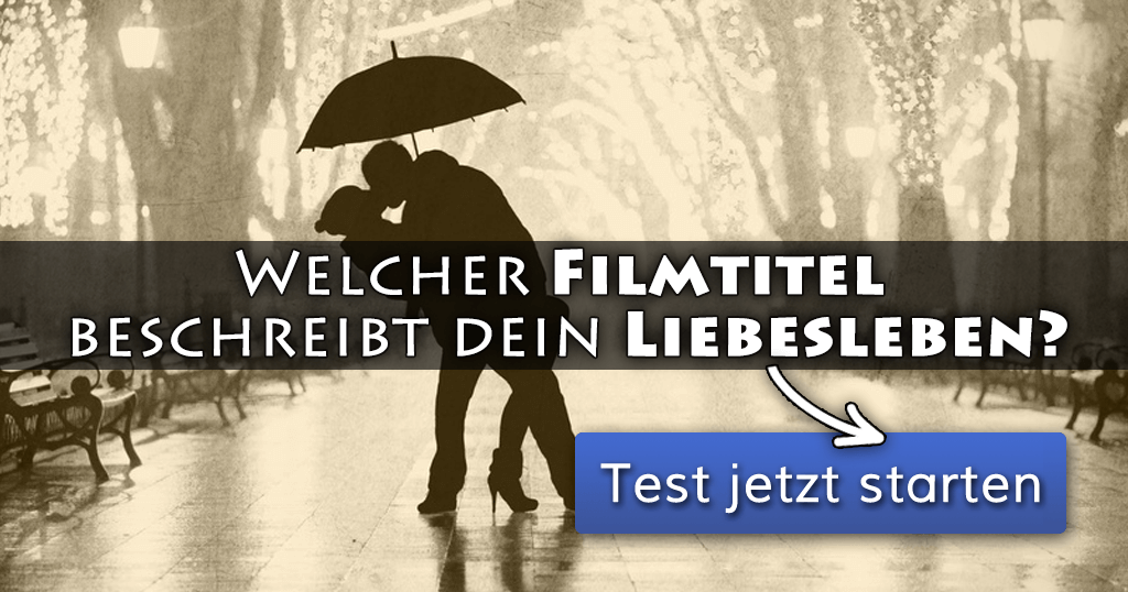 Welcher Filmtitel beschreibt dein Liebesleben?