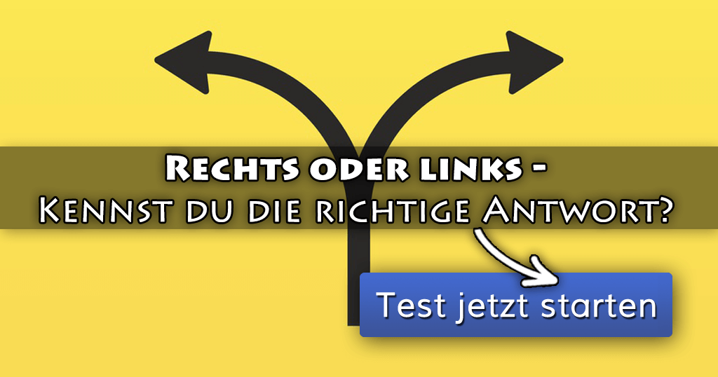 ᐅ Rechts oder links Kennst du die richtige Antwort?