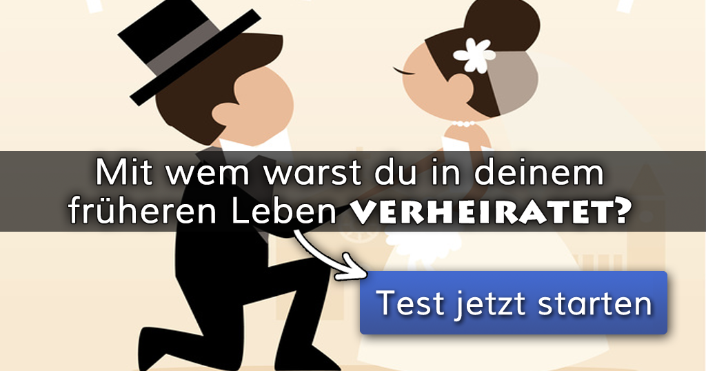 Wer Warst Du In Deinem Früheren Leben Mit wem warst du in deinem früheren Leben verheiratet?