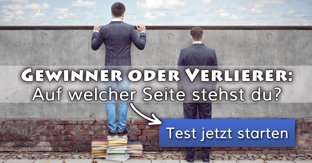 Gewinner oder Verlierer Auf welcher Seite stehst du?