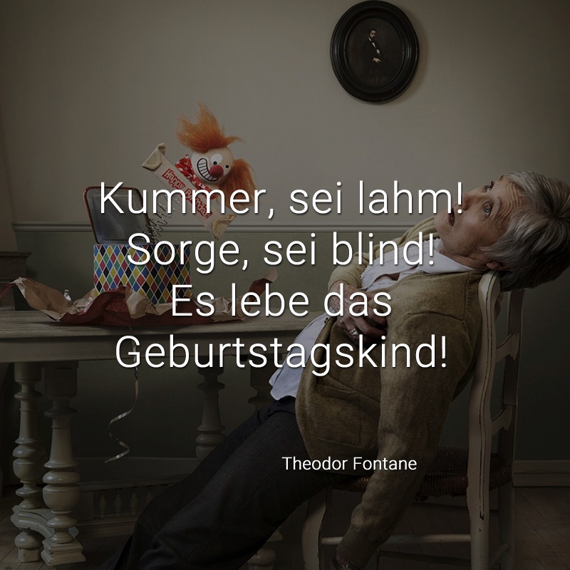 ᐅ Kummer, sei lahm! sei blind! Es lebe das Geburtstagskind