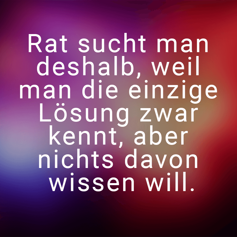 ᐅ Rat sucht man deshalb, weil man die einzige Lösung zwar kennt, aber