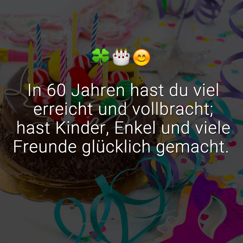 ᐅ In 60 Jahren hast du viel erreicht und vollbracht; hast Kinder, Enkel