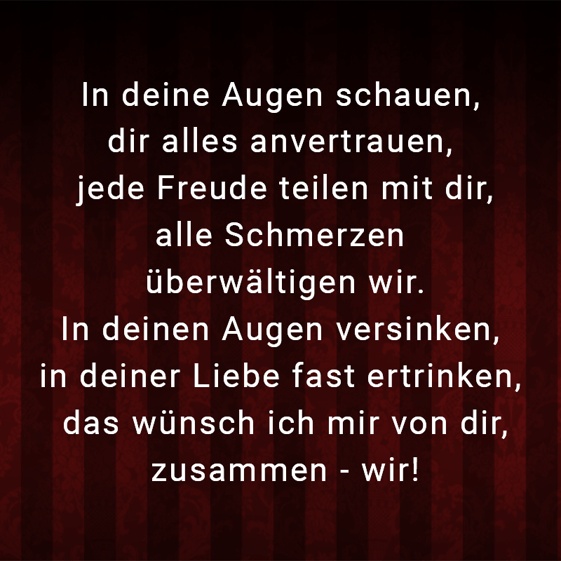 ᐅ In deine Augen schauen, dir alles anvertrauen, jede Freude teilen mit