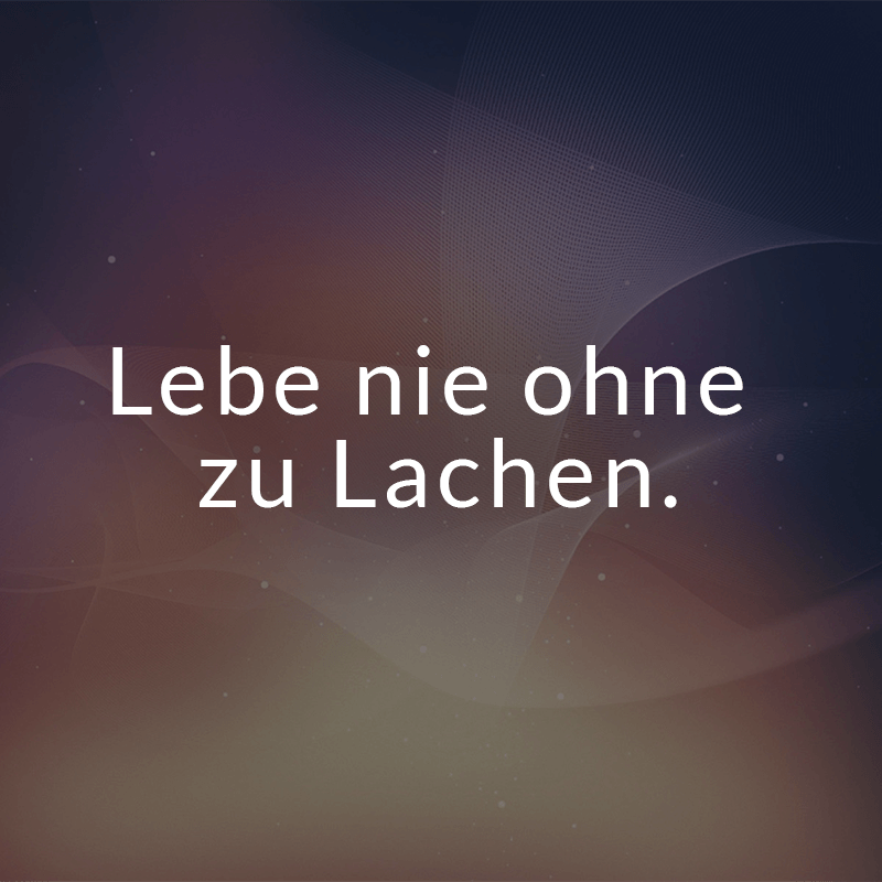 ᐅ Lebe lieber das Heute und aber niemals das Gestern.