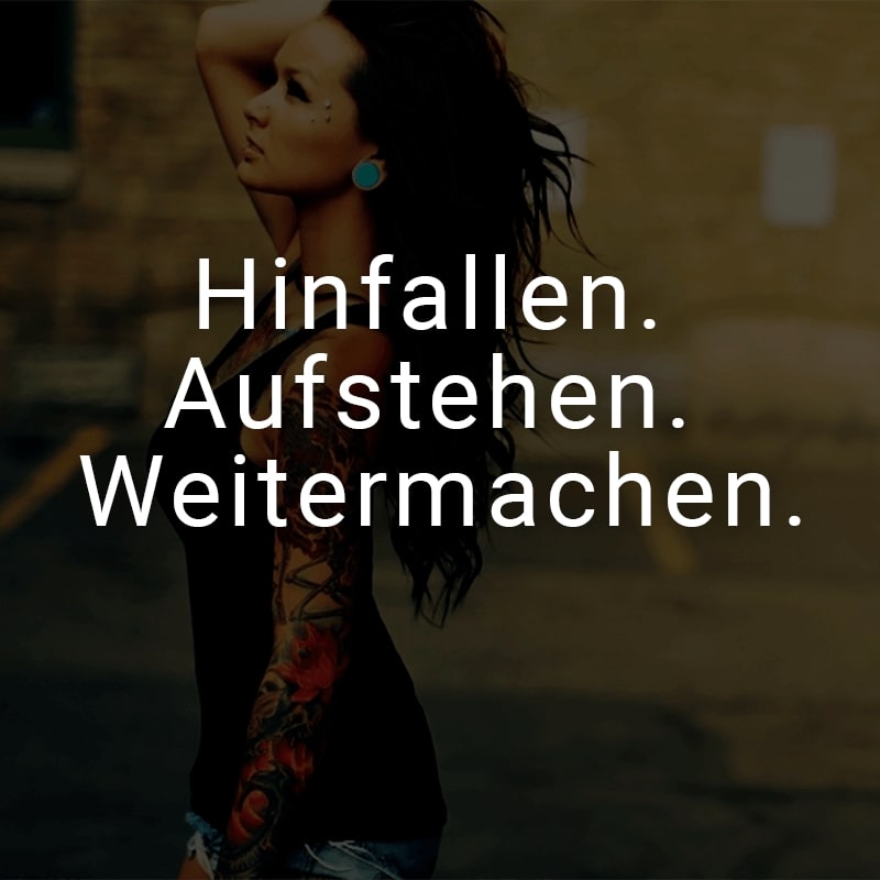 Hinfallen. Aufstehen. Weitermachen.