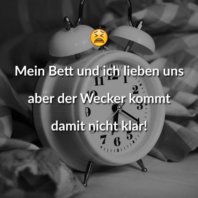 Mein Bett und ich lieben uns aber der Wecker kommt damit nicht klar!