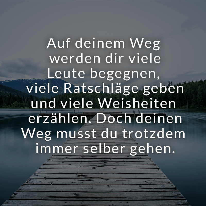 ᐅ Auf deinem Weg werden dir viele Leute begegnen, viele Ratschläge