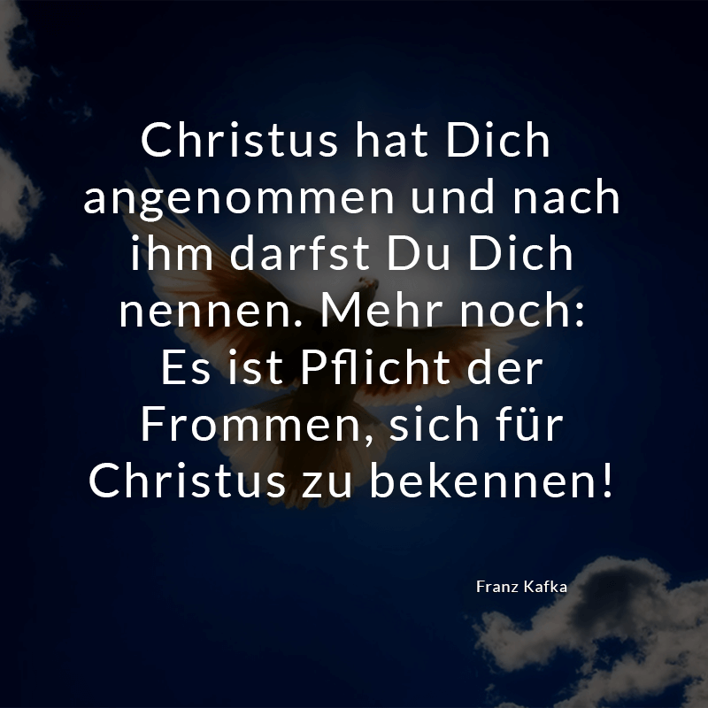 ᐅ Christus hat Dich angenommen und nach ihm darfst Du Dich nennen. Mehr ...