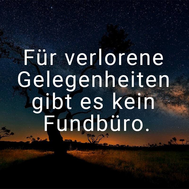 Für verlorene Gelegenheiten gibt es kein Fundbüro.