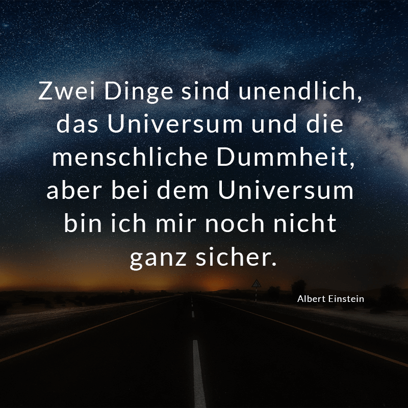 ᐅ Zwei Dinge Sind Unendlich Das Universum Und Die