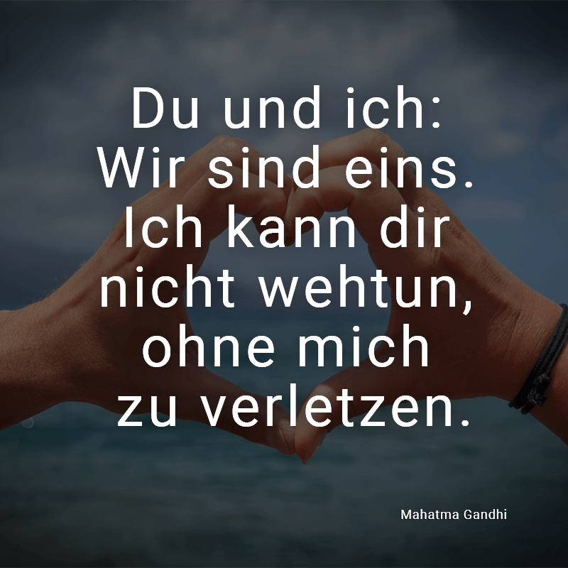 ᐅ Du und ich Wir sind eins. Ich kann dir nicht wehtun, ohne mich zu