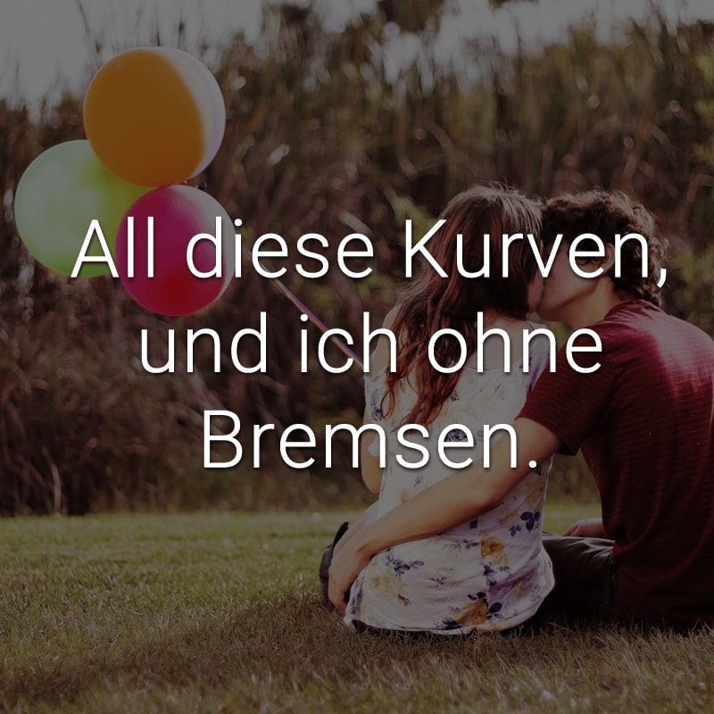 All diese Kurven, und ich ohne Bremsen.