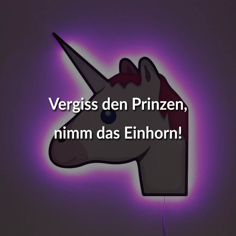 Vergiss den Prinzen, nimm das Einhorn!