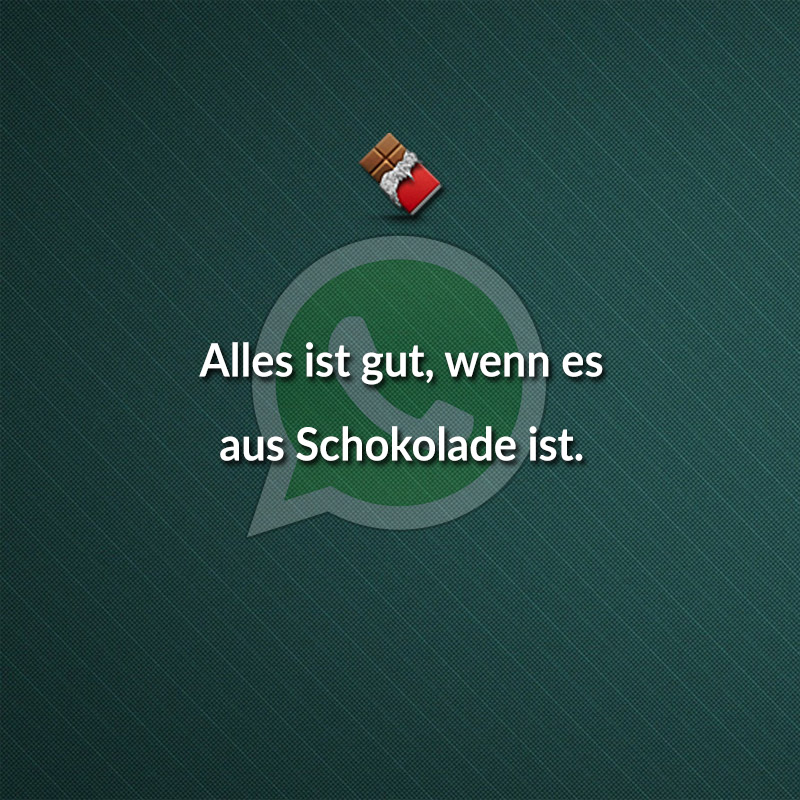 Alles ist gut, wenn es aus Schokolade ist.