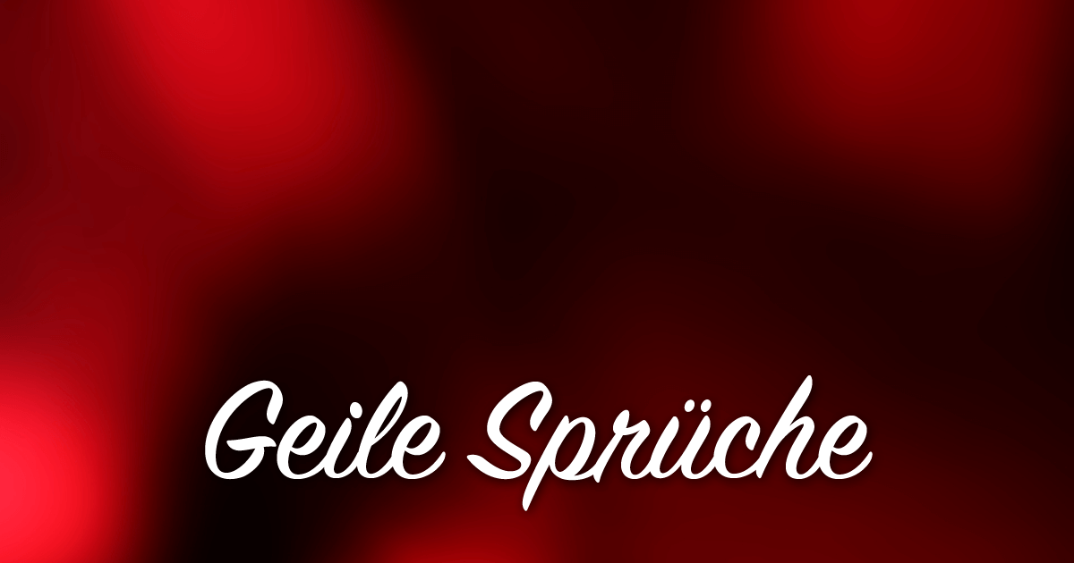 Sprüche geilste Top 40